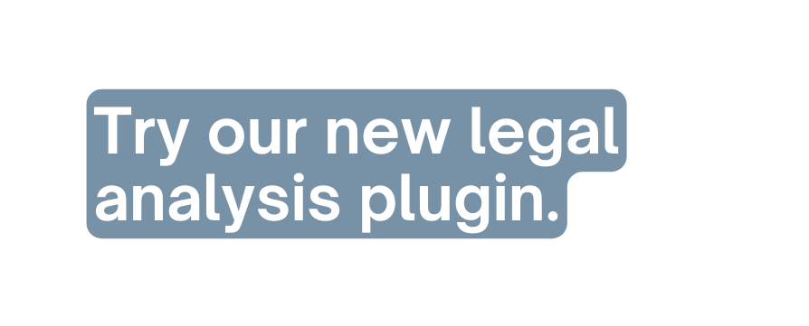 Try our new legal analysis plugin